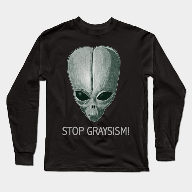 STOP GRAYSISM- Freedom and Justice For the  Roswell Greys- GLM Long Sleeve T-Shirt by IceTees